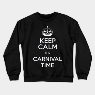 Keep Calm Carnival Crewneck Sweatshirt